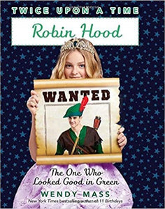 Robin Hood, the One Who Looked Good in Green (Twice Upon a Time #4) 