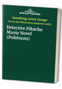 Movie Novel (Pokemon: Detective Pikachu) 