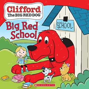 Big Red School (Clifford the Big Red Dog Storybook) 