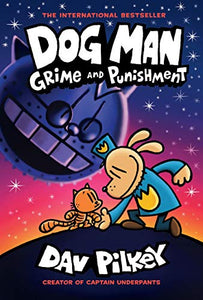 Dog Man: Grime and Punishment: A Graphic Novel (Dog Man #9): From the Creator of Captain Underpants 