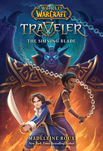 The Shining Blade (World of Warcraft: Traveler, #3) 