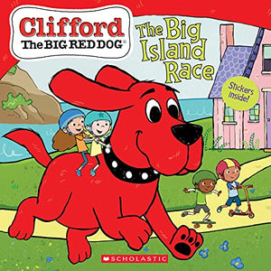 The Big Island Race (Clifford the Big Red Dog Storybook) 