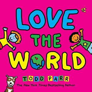 Todd Parr Books: Love The World 