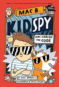 Mac Cracks the Code (Mac B., Kid Spy #4) 