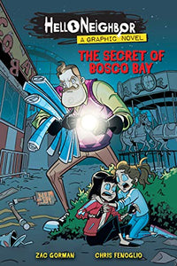 The Secret of Bosco Bay (Hello Neighbor: Graphic N    ovel #1) 