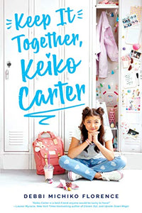 Keep It Together, Keiko Carter: A Wish Novel 