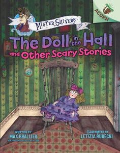 The Doll in the Hall and Other Scary Stories: An Acorn Book (Mister Shivers #3) 