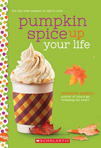 Pumpkin Spice Up Your Life: A Wish Novel 