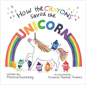 How the Crayons Saved the Unicorn 