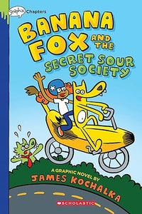 Banana Fox and the Secret Sour Society: A Graphix Chapters Book (Banana Fox #1) 