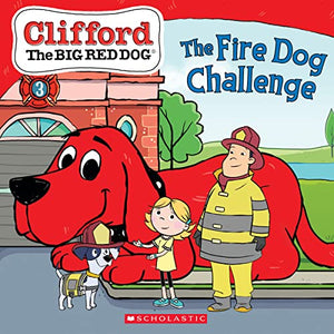 The Fire Dog Challenge (Clifford the Big Red Dog Storybook) 