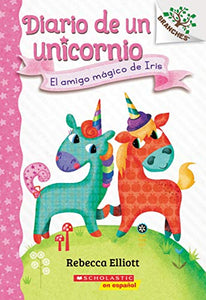 Diario de Un Unicornio #1: El Amigo M�gico de Iris (Bo's Magical New Friend) 