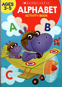 Scholastic - Alphabet - Educational Workbooks Ages 3 - 5 