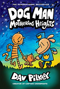 Dog Man 10: Mothering Heights (the new blockbusting international bestseller) 