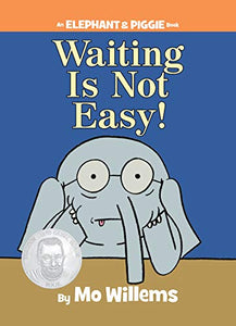 Elephant & Piggie: Waiting Is Not Easy! 