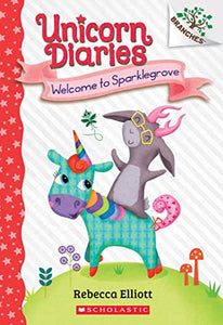 Welcome to Sparklegrove: A Branches Book (Unicorn Diaries #8) 