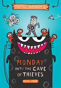 Monday - Into the Cave of Thieves (Total Mayhem #1) 