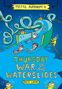 Thursday - War of the Waterslides (Total Mayhem #4) 