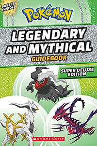 Legendary and Mythical Guidebook: Super Deluxe Edition 