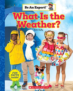 What Is the Weather? (Be an Expert!) 