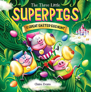 Three Little Superpigs and the Great Easter Egg Hunt 