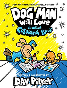 Dog Man with Love: The Official Coloring Book 