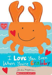 I Love You Even When You're Crabby! 