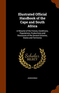 Illustrated Official Handbook of the Cape and South Africa 