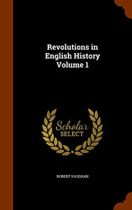 Revolutions in English History Volume 1 