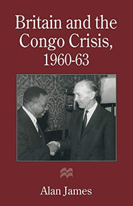 Britain and the Congo Crisis, 1960–63 