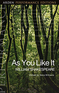 As You Like It: Arden Performance Editions 