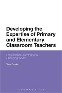 Developing the Expertise of Primary and Elementary Classroom Teachers 