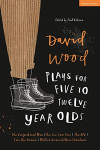 David Wood Plays for 5–12-Year-Olds 