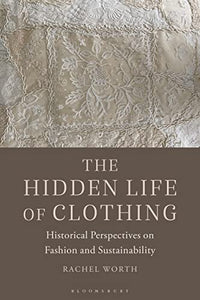 The Hidden Life of Clothing 