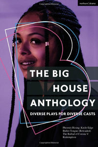 The Big House Anthology: Diverse Plays for Diverse Casts 