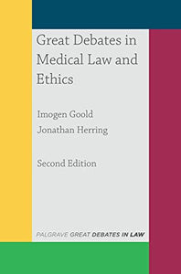 Great Debates in Medical Law and Ethics 