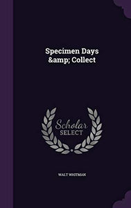 Specimen Days & Collect 