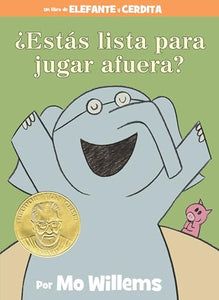 ¿Estás lista para jugar afuera?-An Elephant & Piggie Book, Spanish Edition 