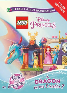 LEGO Disney Princess: A Dragon in the Castle?: Chapter Book 2 