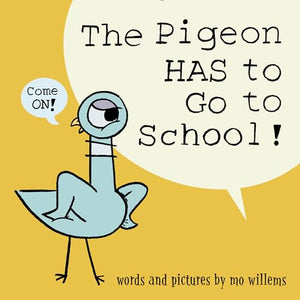 The Pigeon HAS to Go to School! 