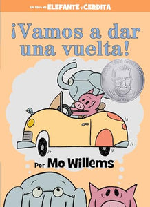 ¡Vamos a dar una vuelta!-An Elephant and Piggie Book, Spanish Edition 