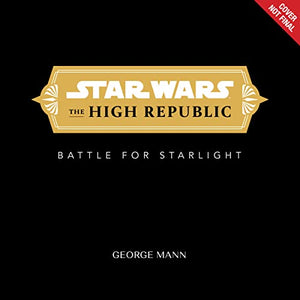 Star Wars The High Republic: The Battle For Starlight 