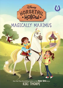 Magically Maximus: Princess Rapunzels Horse (Disneys Horsetail Hollow, Book 1) 