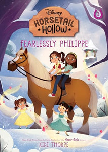 Fearlessly Philippe: Princess Belles Horse (Disneys Horsetail Hollow, Book 3) 