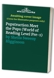 World of Reading: Pupstruction: Meet the Pups 