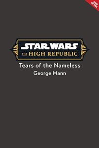 Star Wars: The High Republic: Tears of the Nameless 