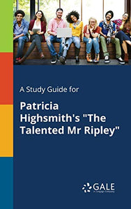 A Study Guide for Patricia Highsmith's the Talented Mr Ripley 