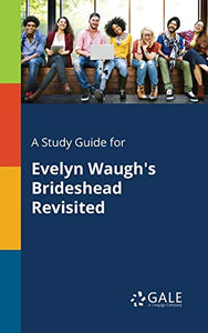 A Study Guide for Evelyn Waugh's Brideshead Revisited 