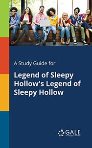 A Study Guide for Legend of Sleepy Hollow's Legend of Sleepy Hollow 