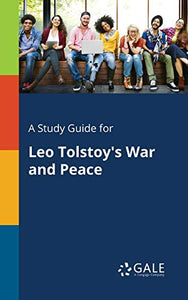 A Study Guide for Leo Tolstoy's War and Peace 